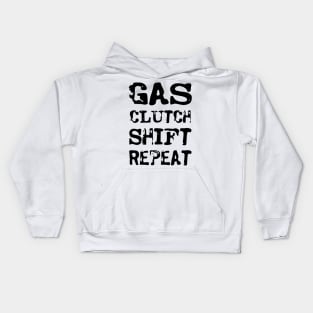 Gas, clutch, shift, repeat Kids Hoodie